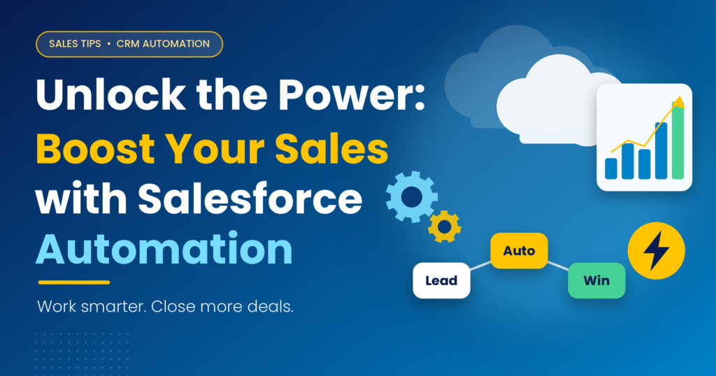 Unlock the Power: Boost Your Sales with Salesforce Automation
